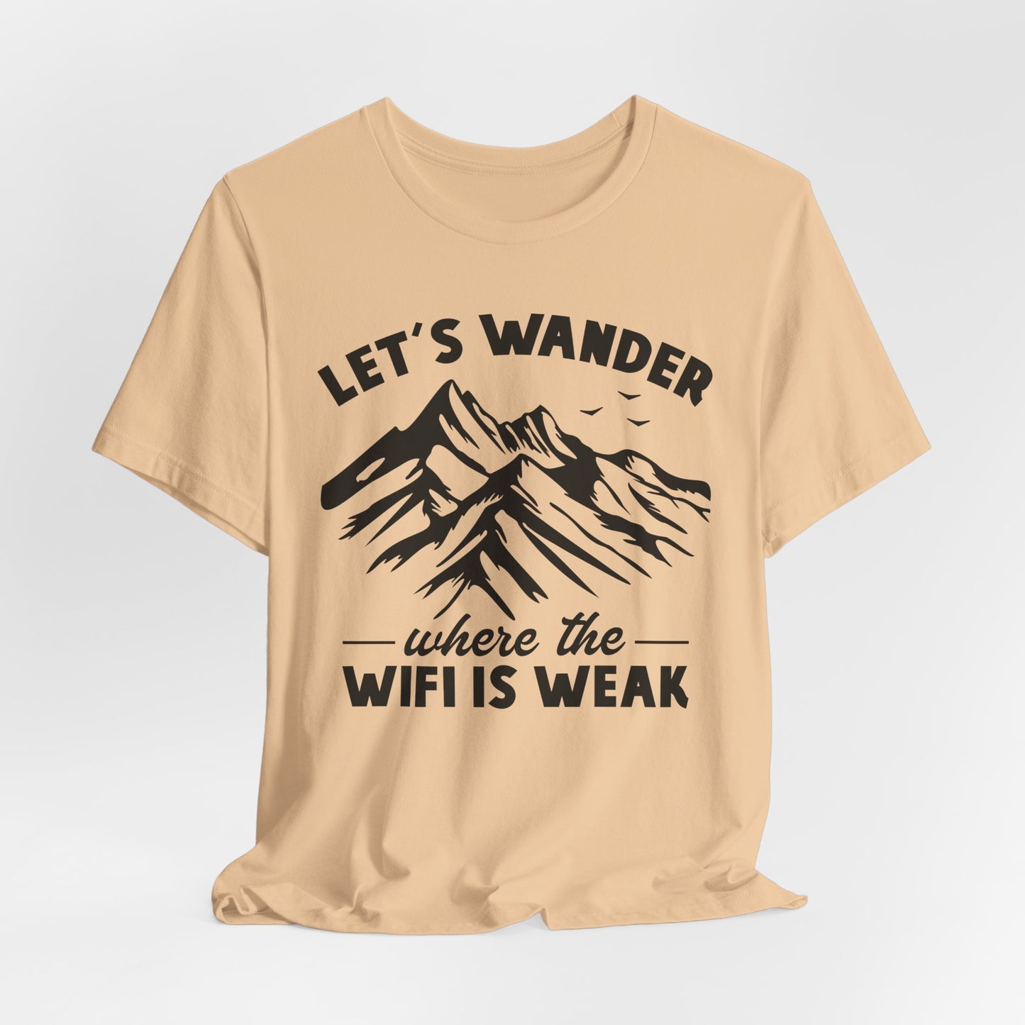 Let's Wander Where The Wifi Is Weak Tee
