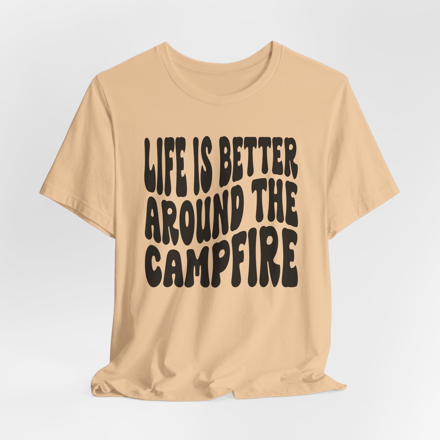 Life Is Better Around The Campfire Tee