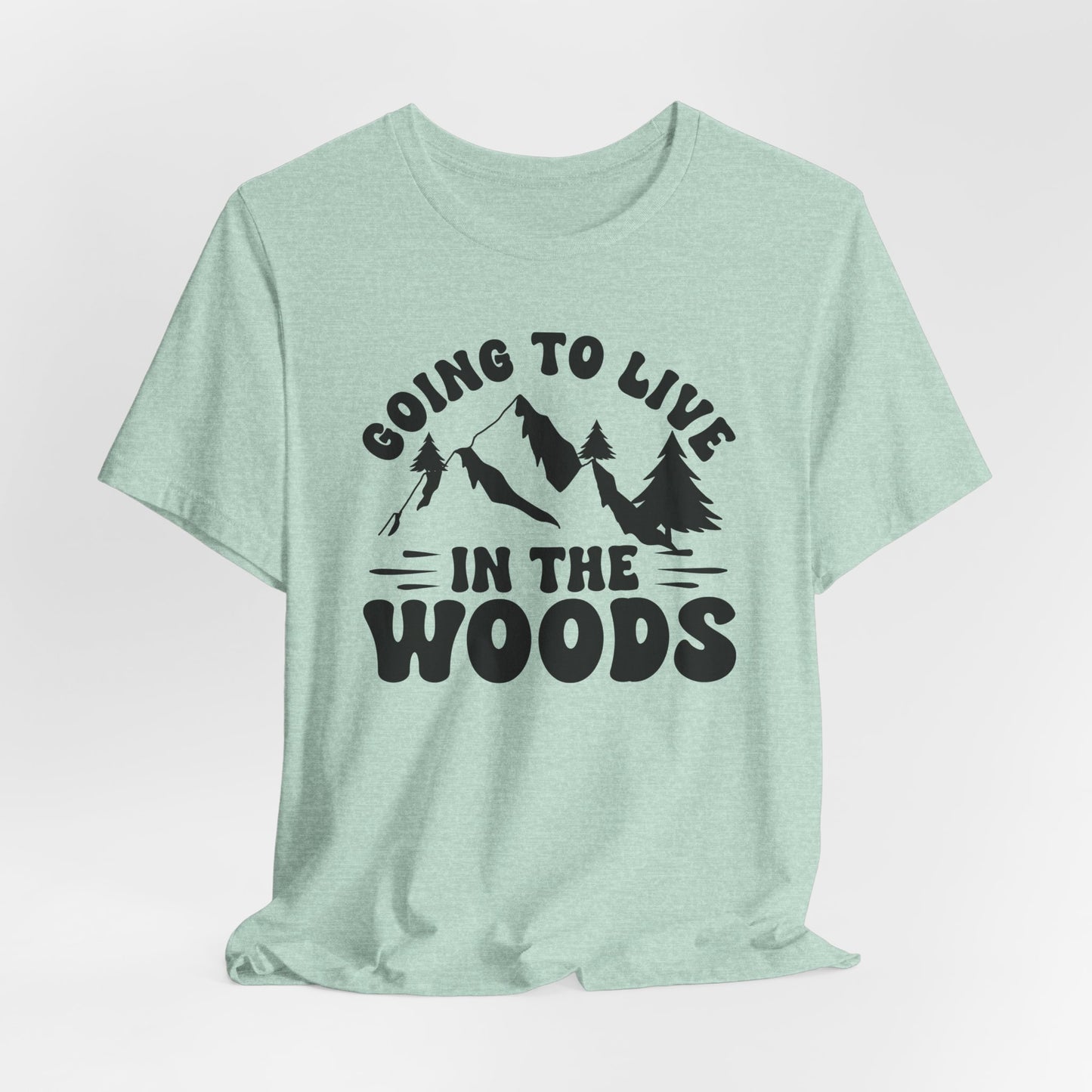 Going To Live In The Woods Tee