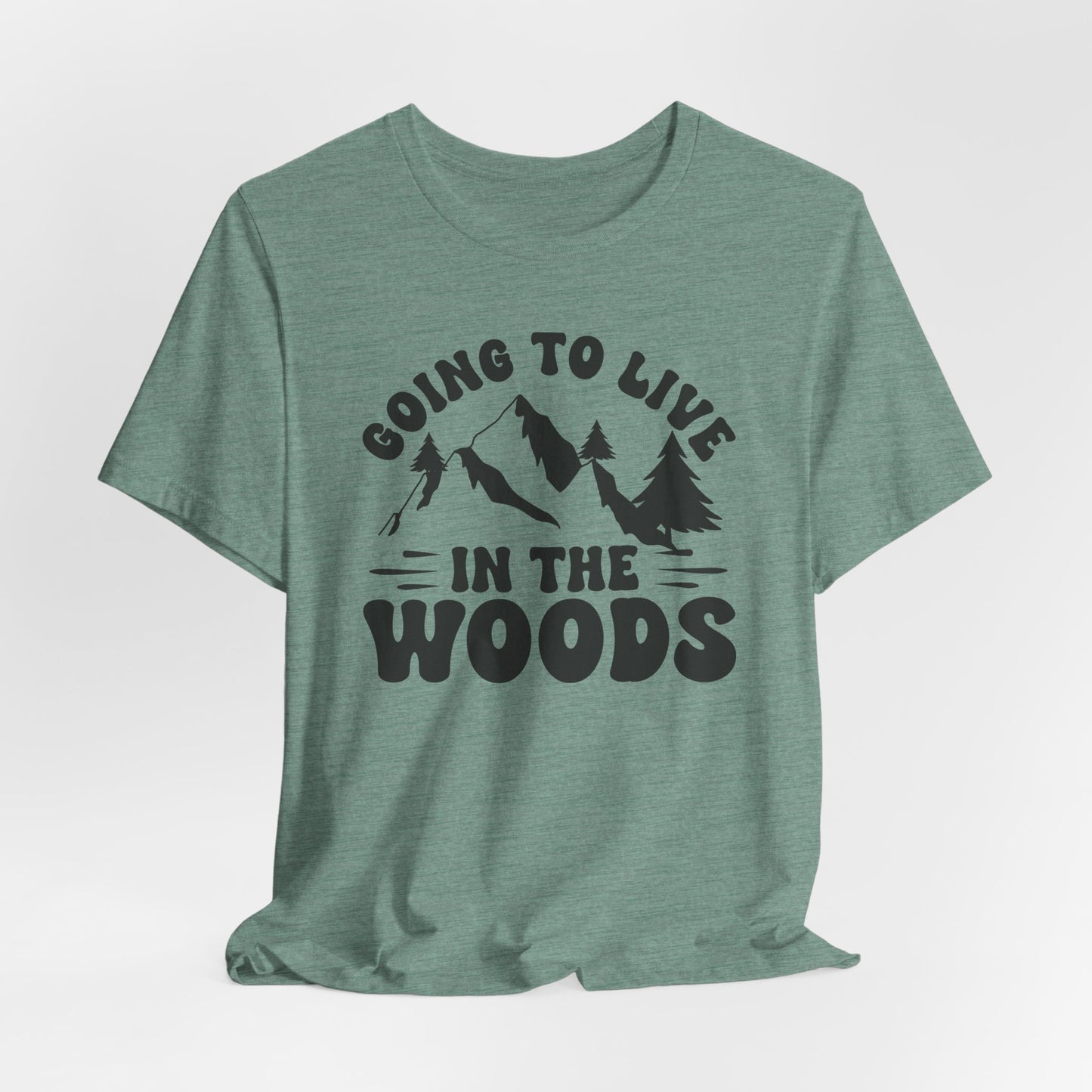 Going To Live In The Woods Tee