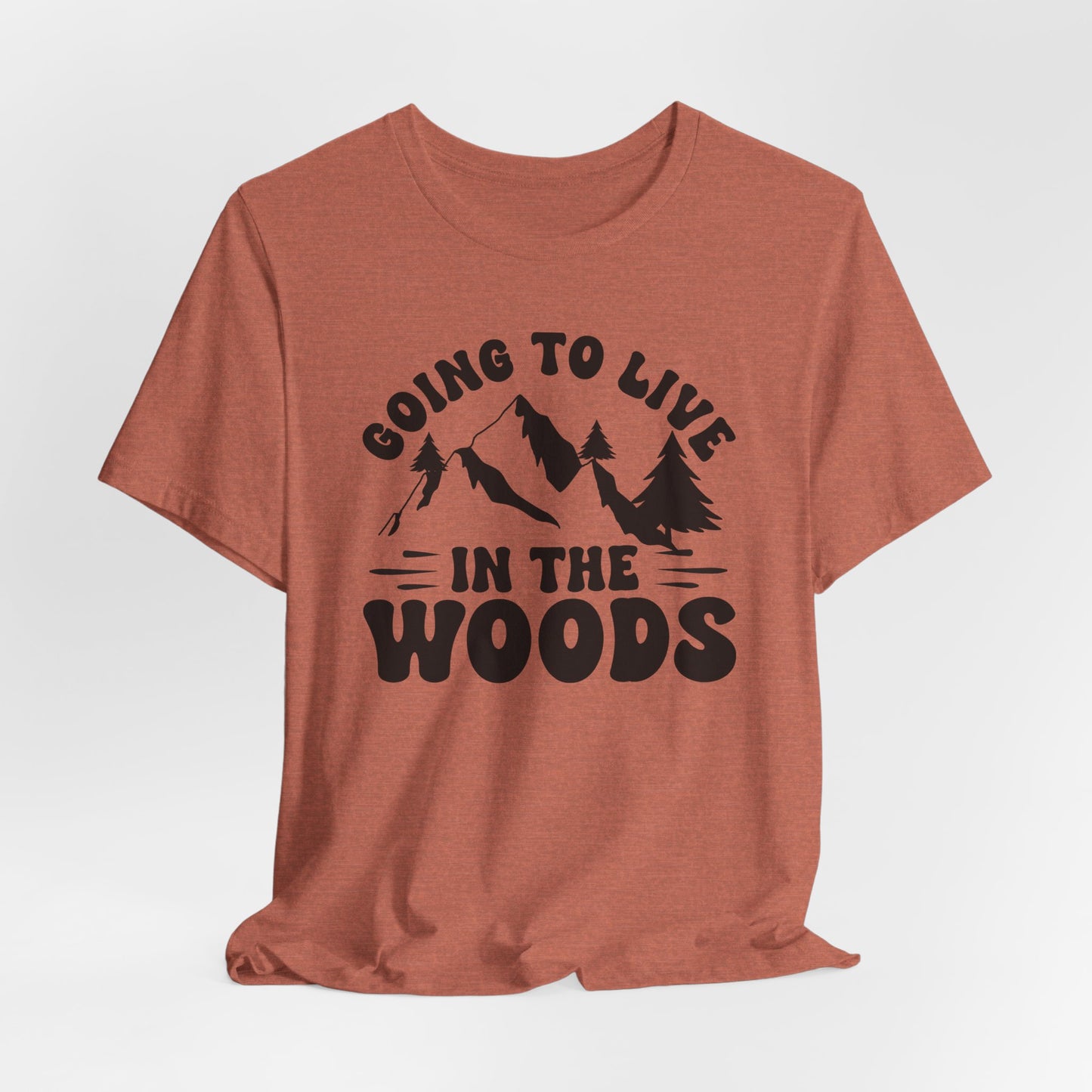 Going To Live In The Woods Tee
