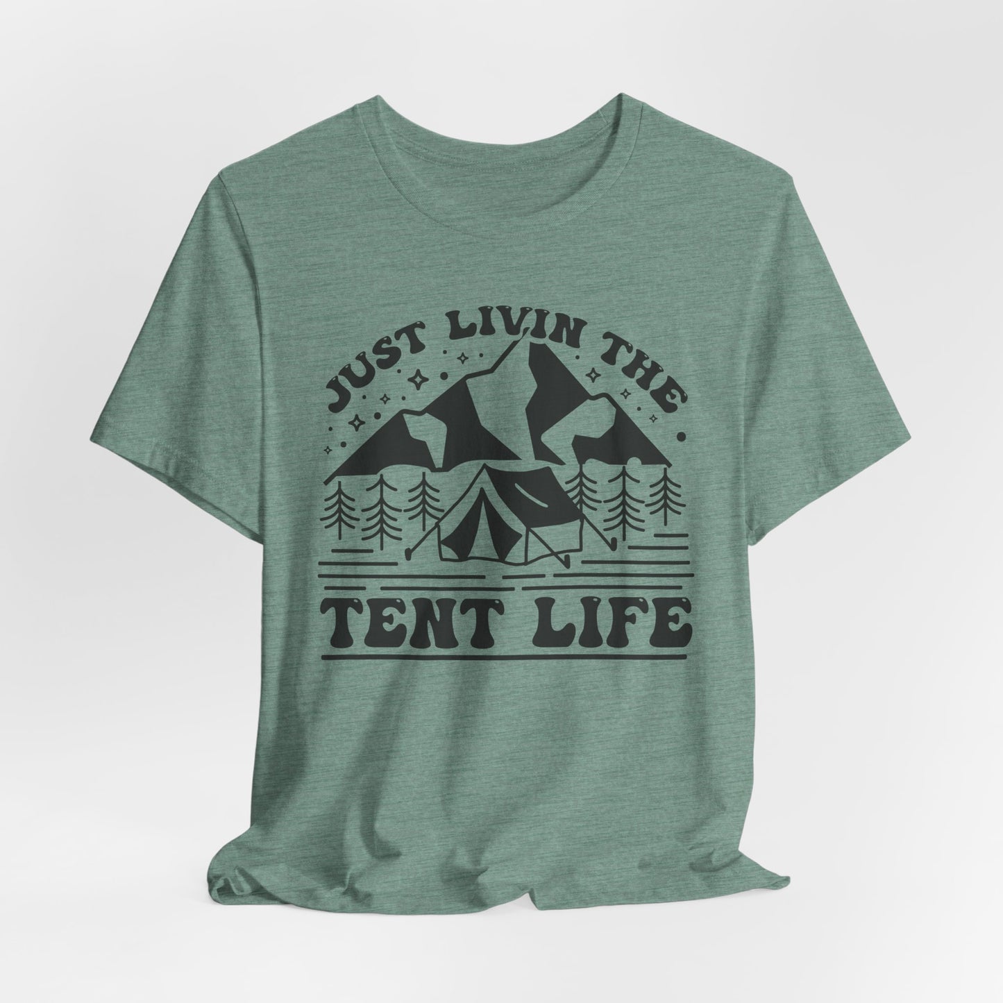 Just Livin The Tent Life Tee