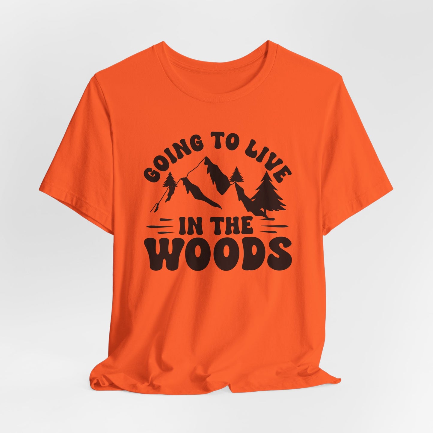 Going To Live In The Woods Tee