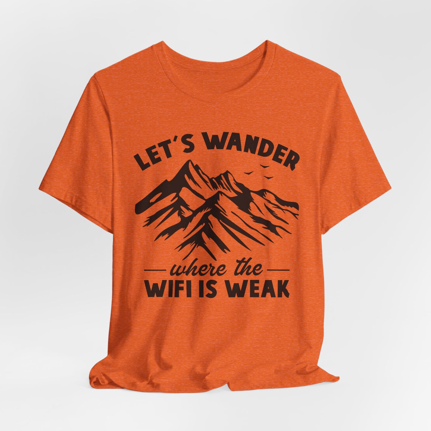 Let's Wander Where The Wifi Is Weak Tee