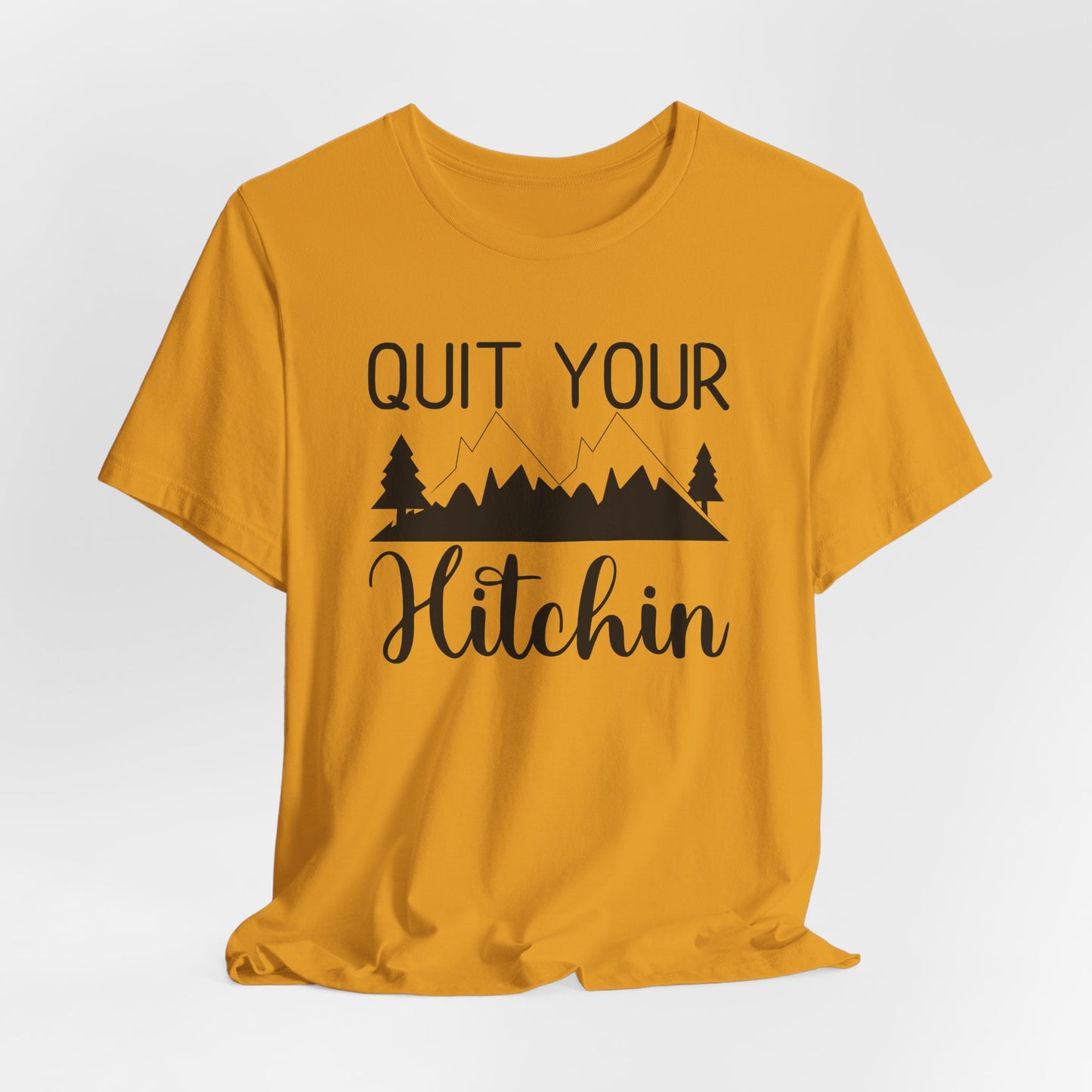 Quit Your Hitchin Tee