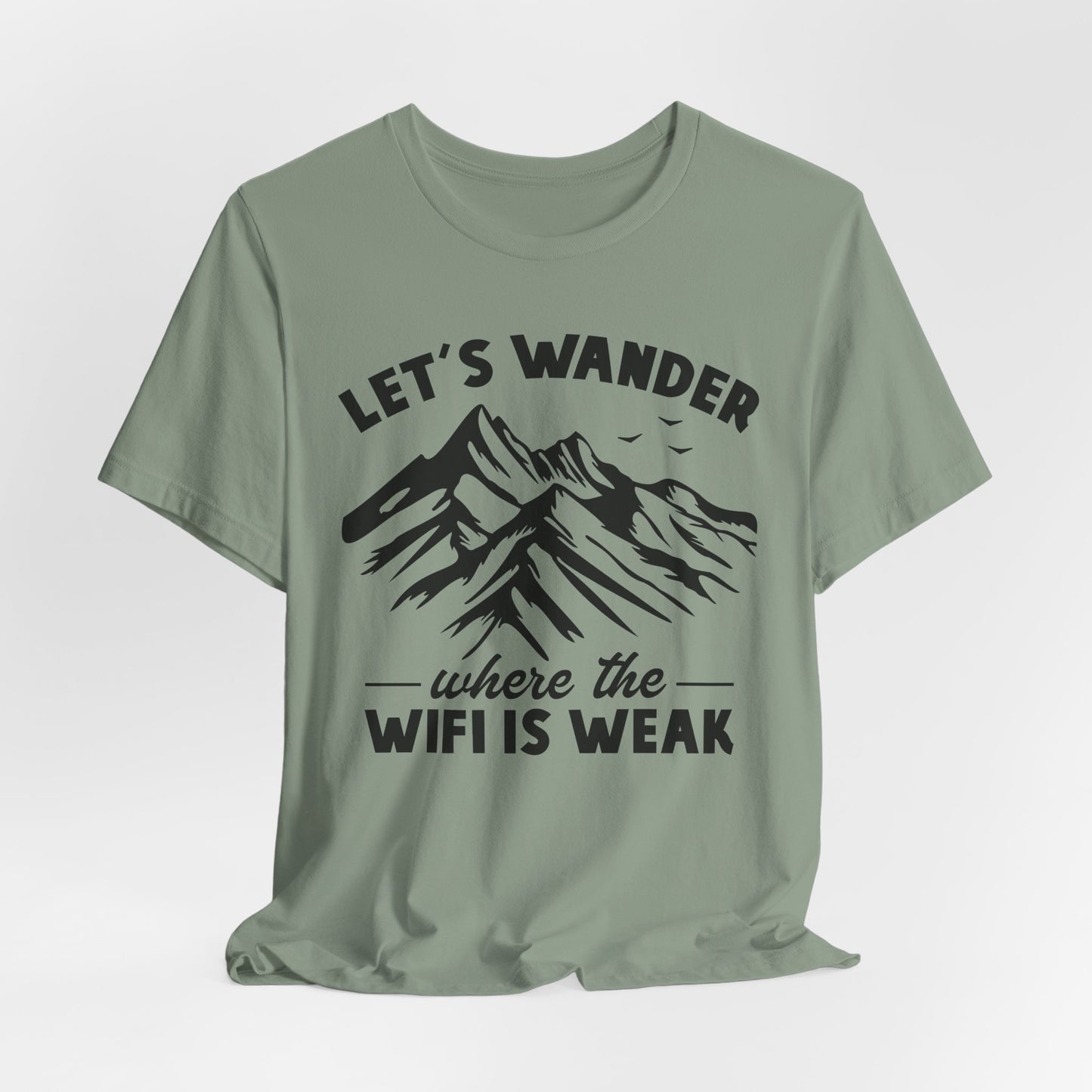 Let's Wander Where The Wifi Is Weak Tee