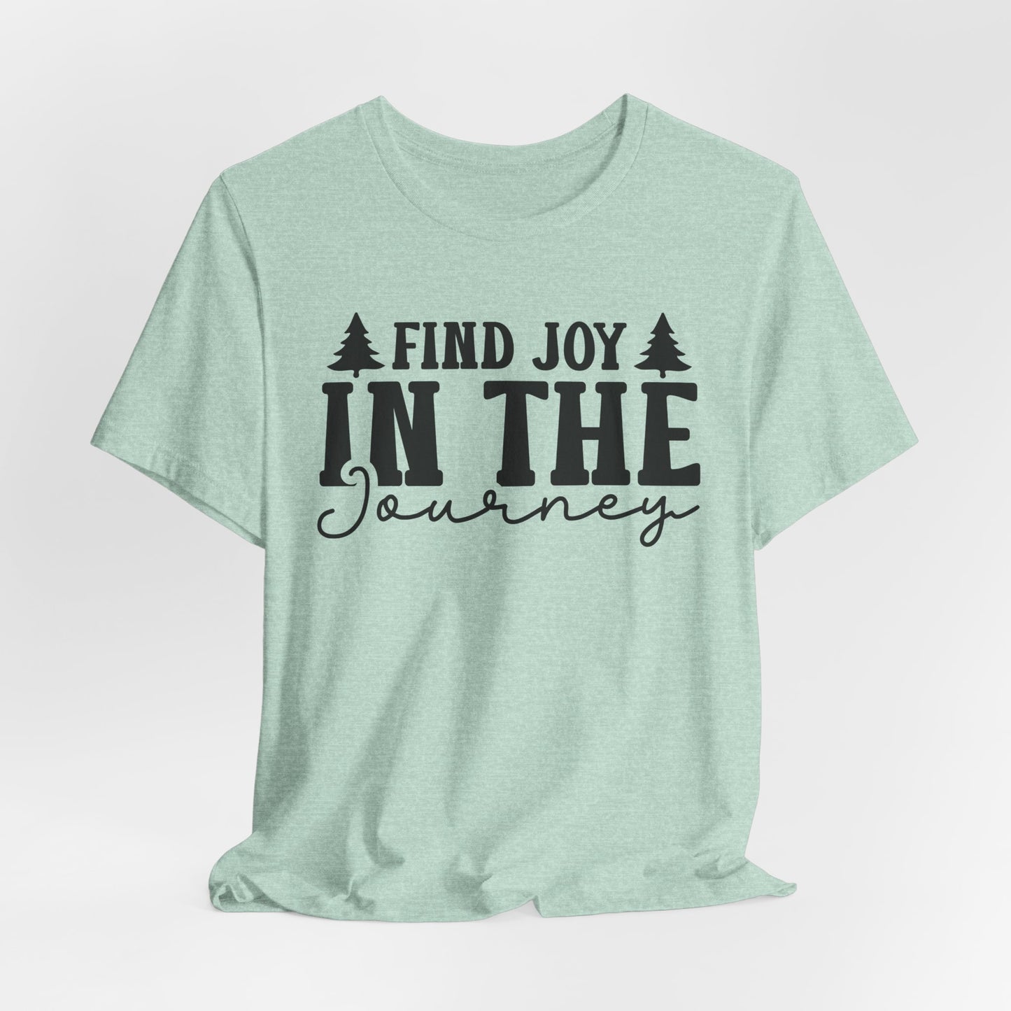 Find Joy In The Journey Tee