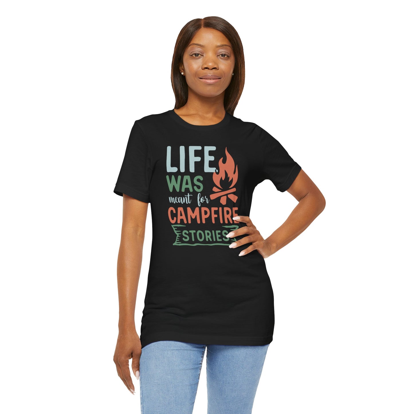 Life Was Meant for Campfire Stories Tee