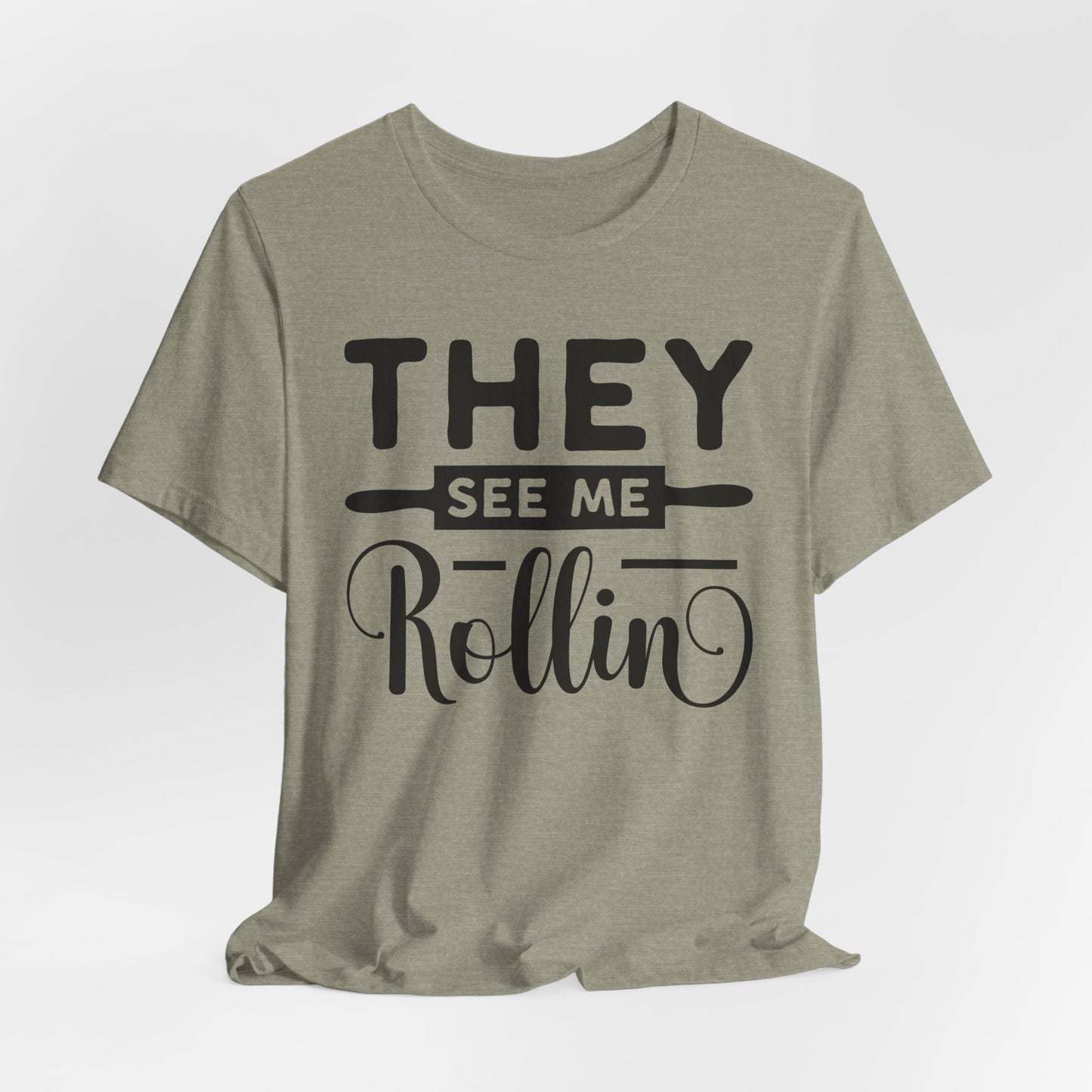 They See Me Rollin Tee
