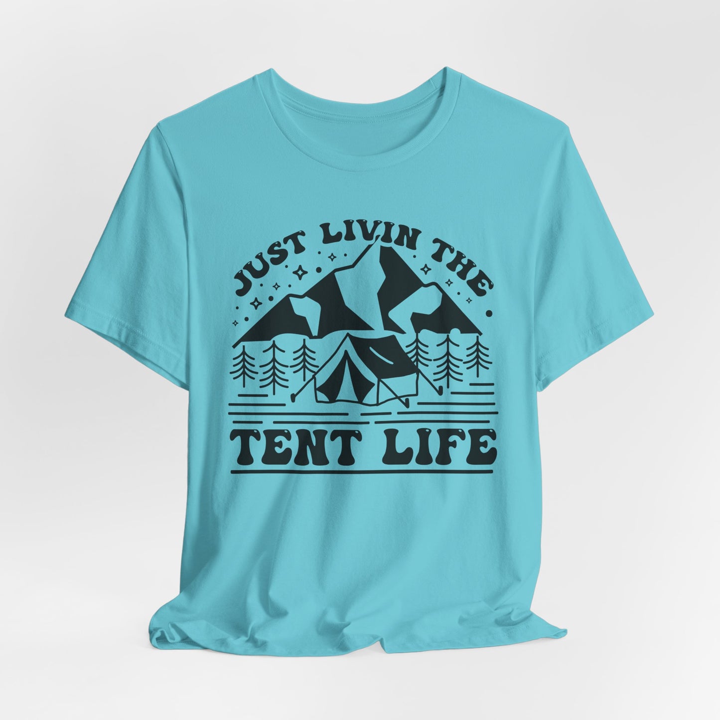 Just Livin The Tent Life Tee