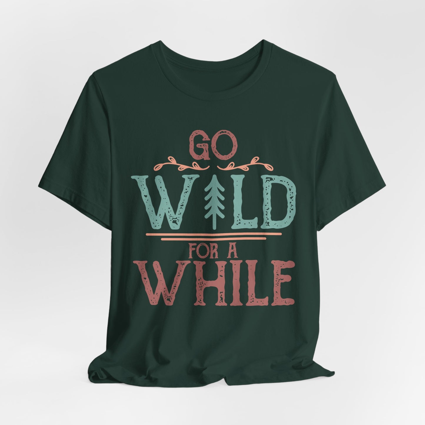 Go Wild For A While Tee