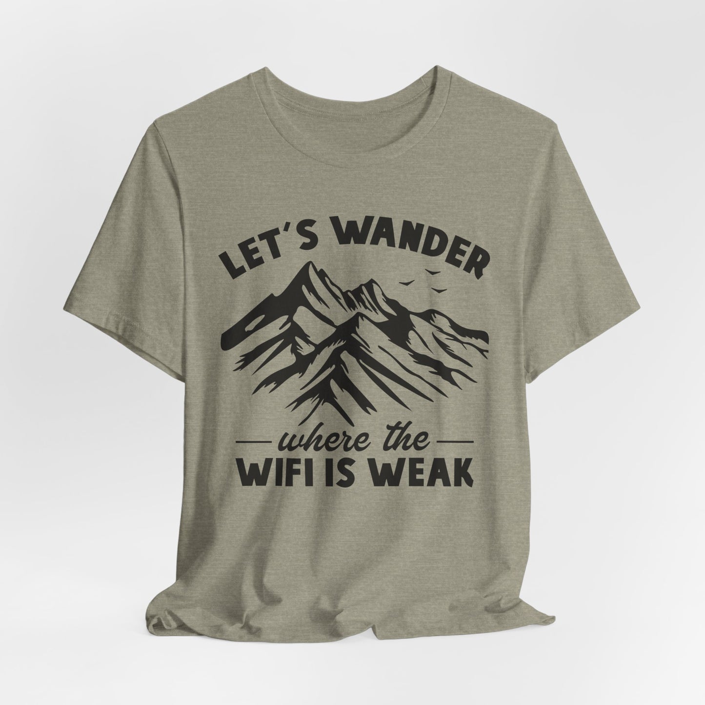 Let's Wander Where The Wifi Is Weak Tee