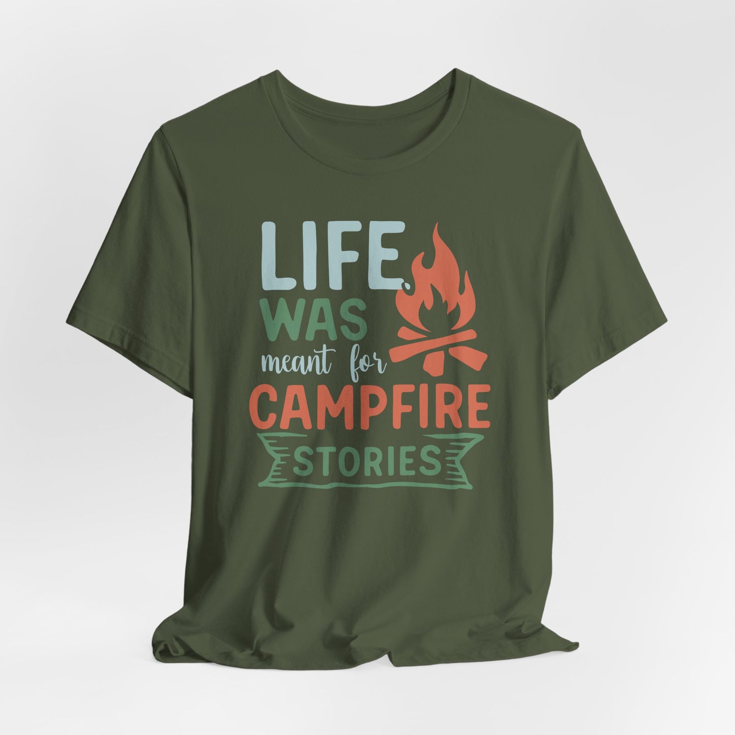 Life Was Meant for Campfire Stories Tee