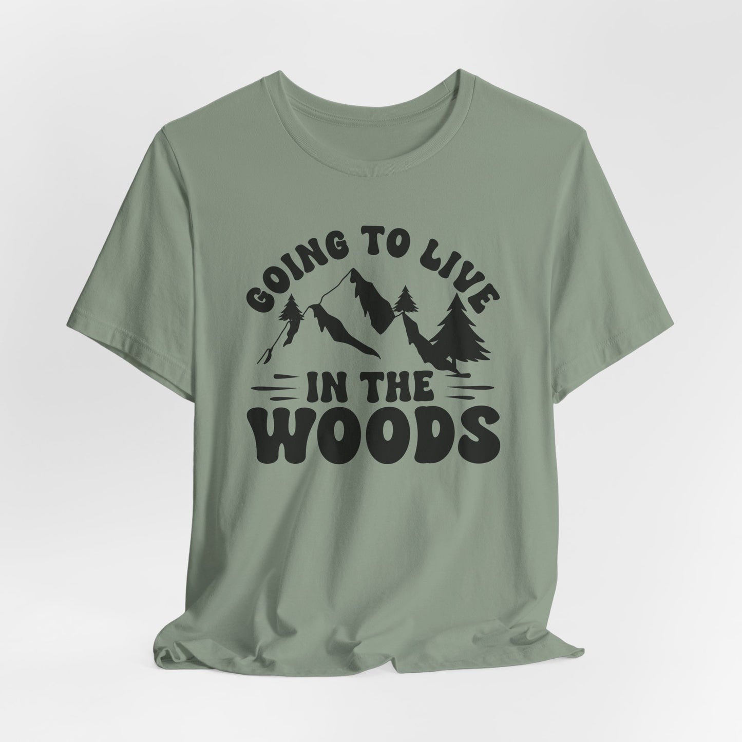 Going To Live In The Woods Tee