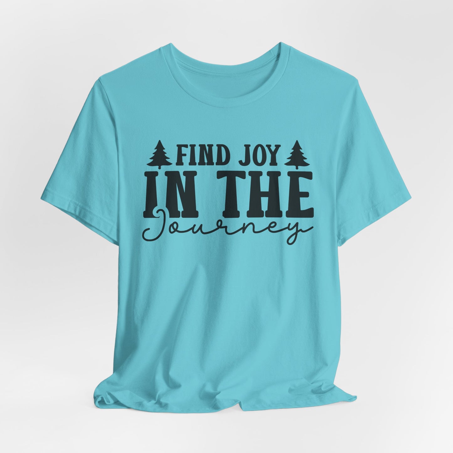 Find Joy In The Journey Tee