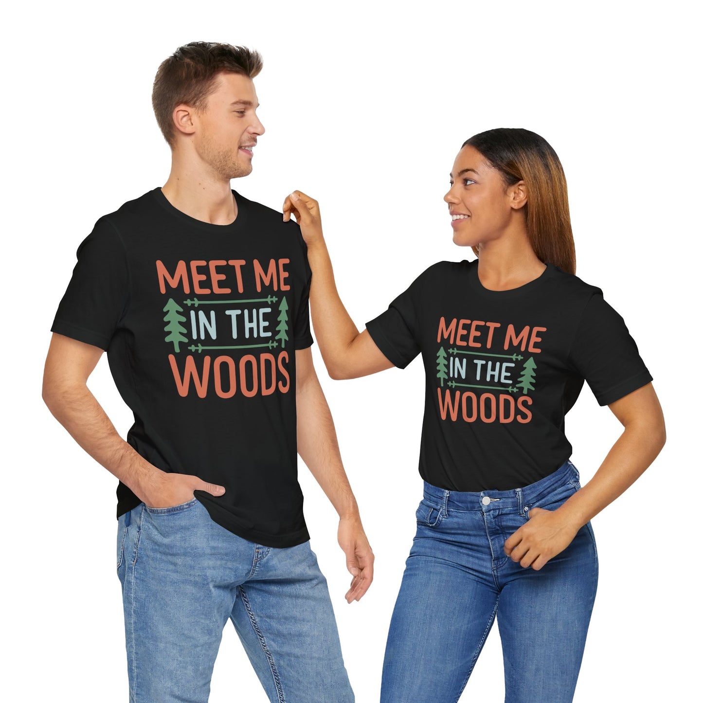 Meet me in the woods Tee