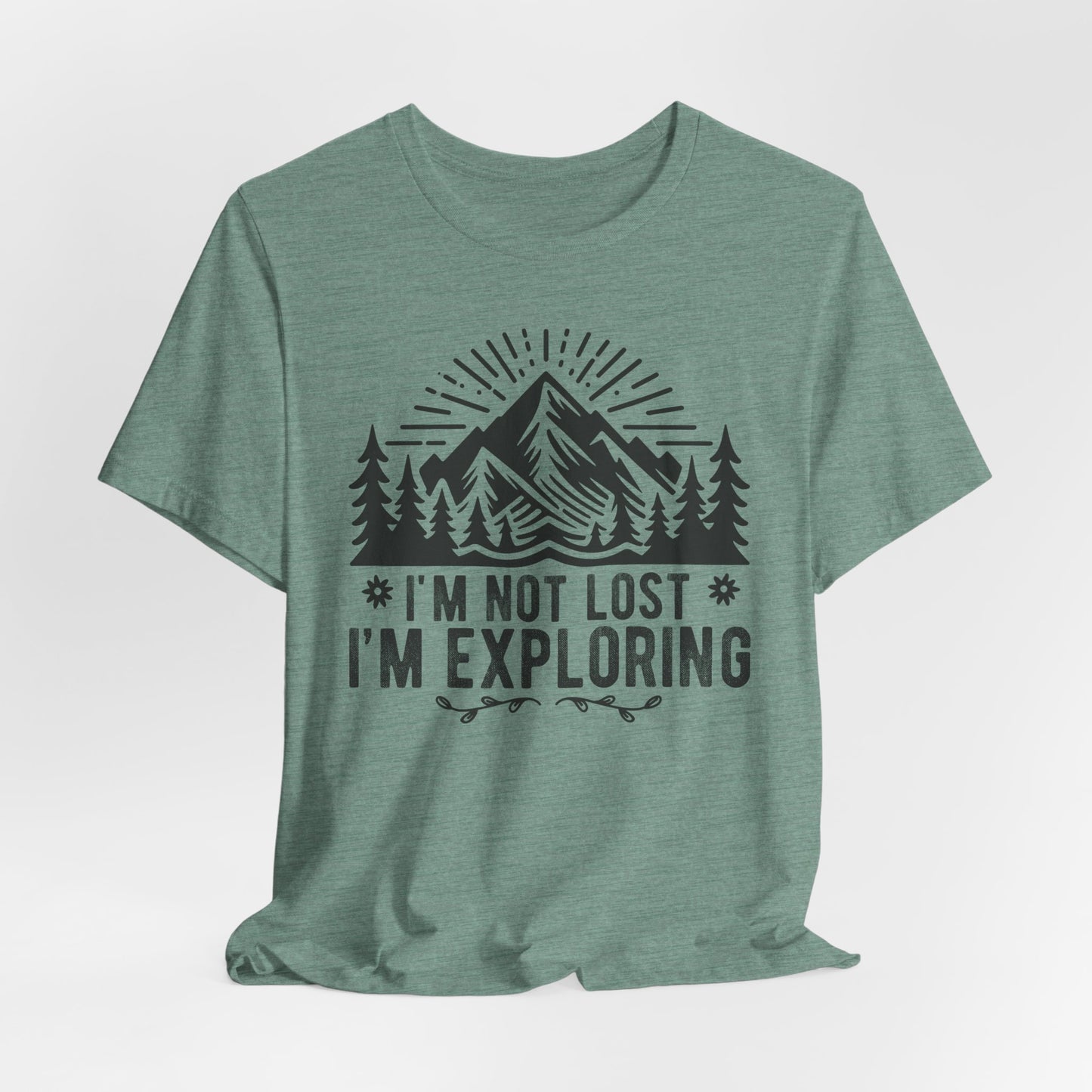 I'm Not Lost I'm Exploring Tee