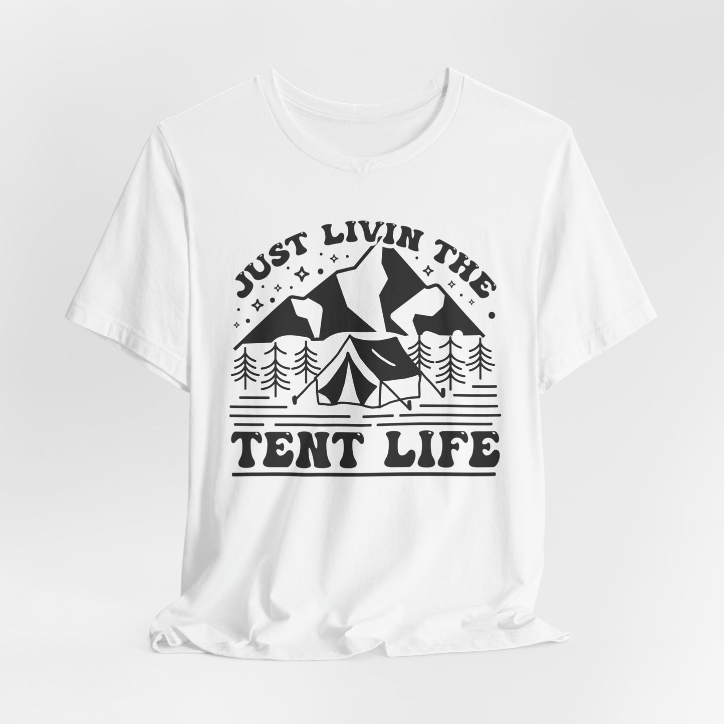 Just Livin The Tent Life Tee
