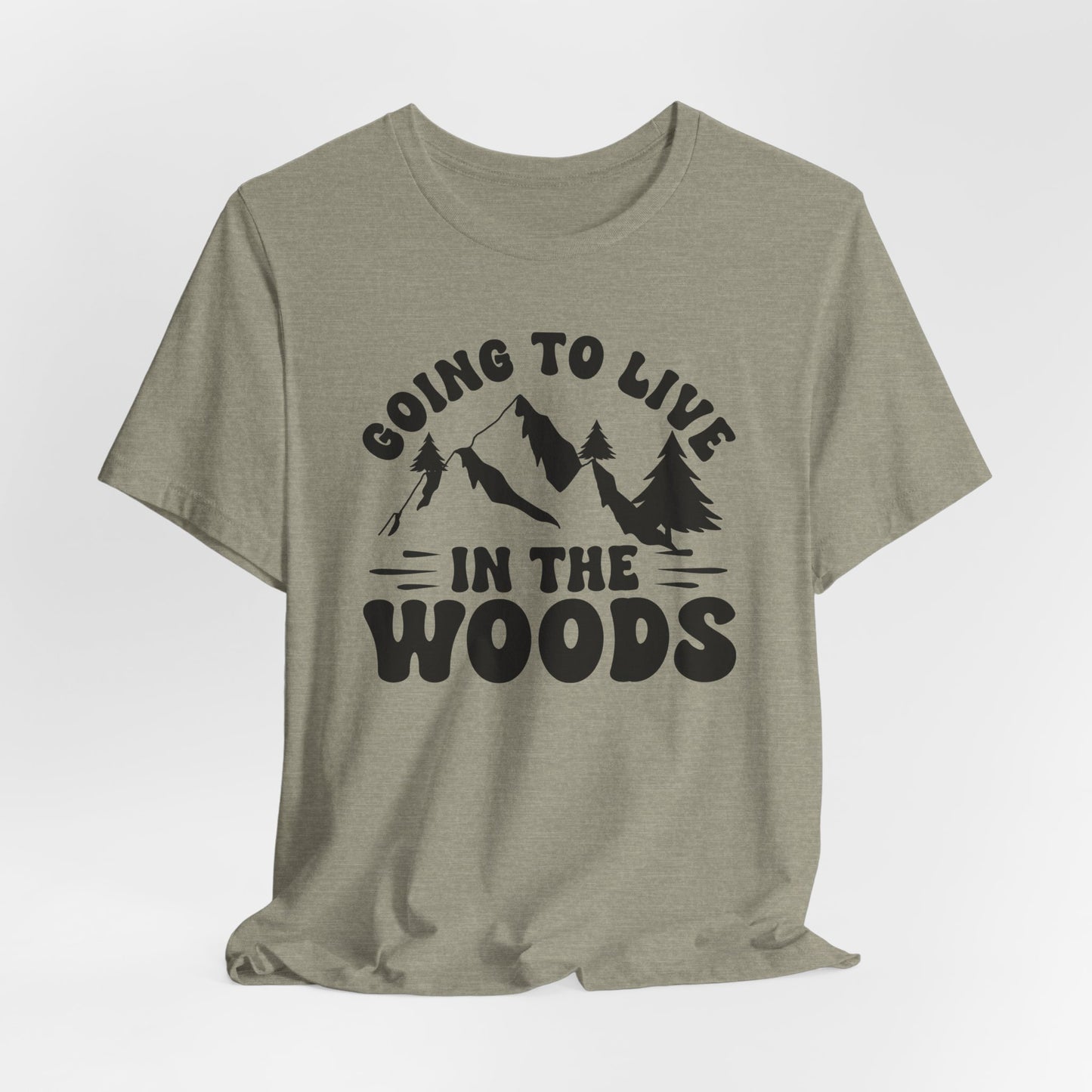 Going To Live In The Woods Tee