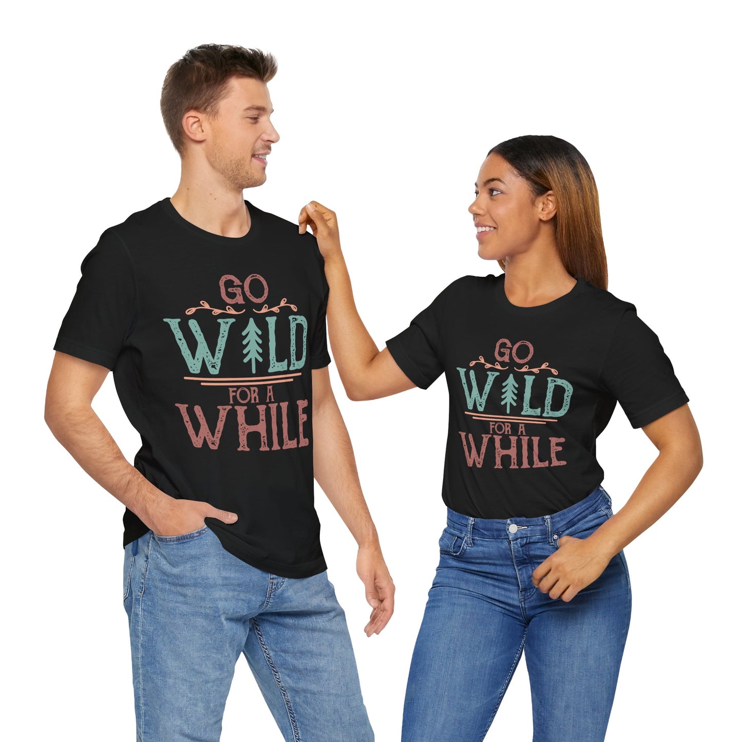Go Wild For A While Tee