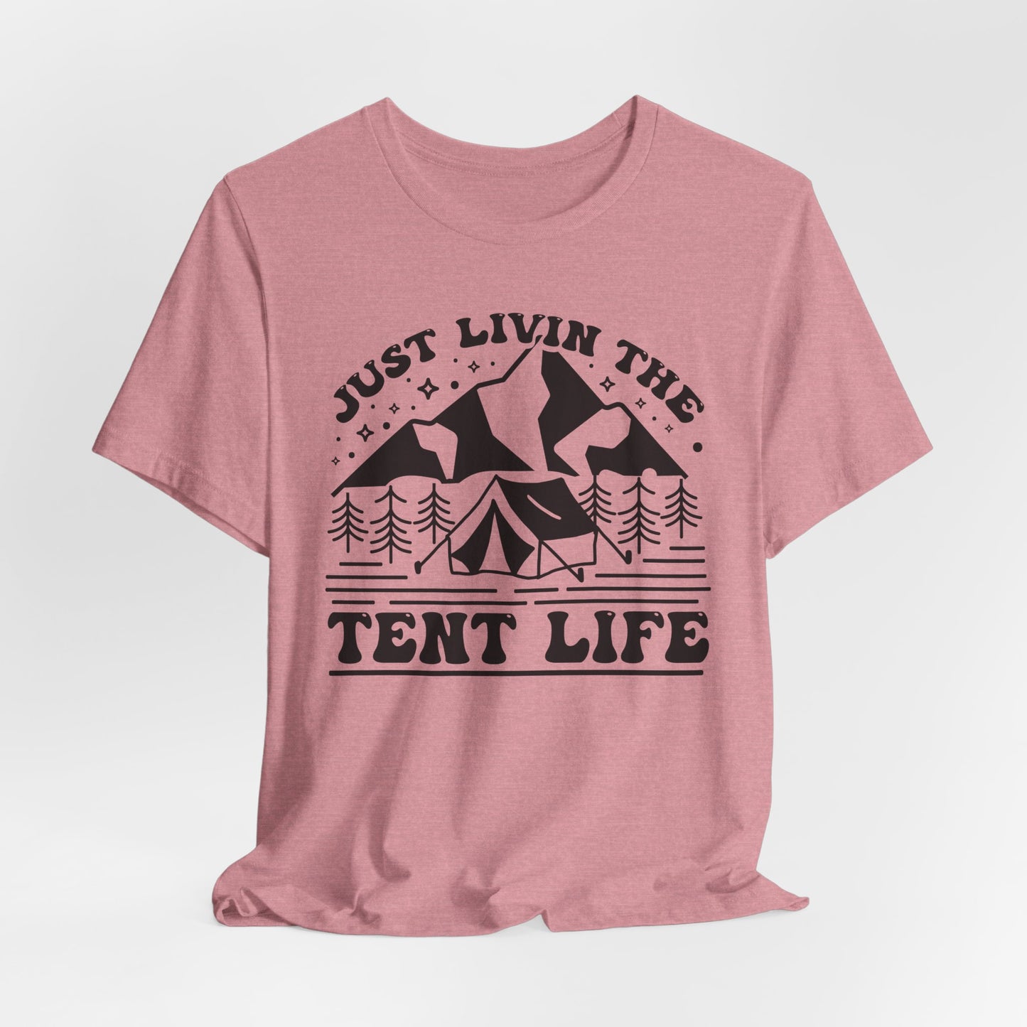 Just Livin The Tent Life Tee