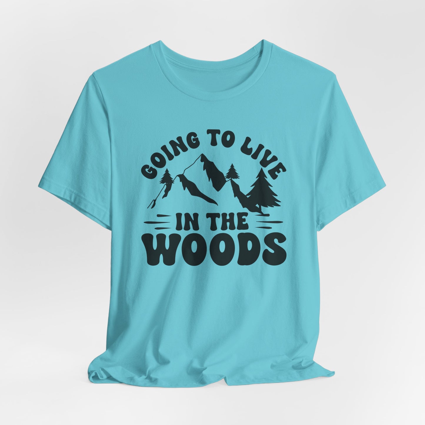 Going To Live In The Woods Tee