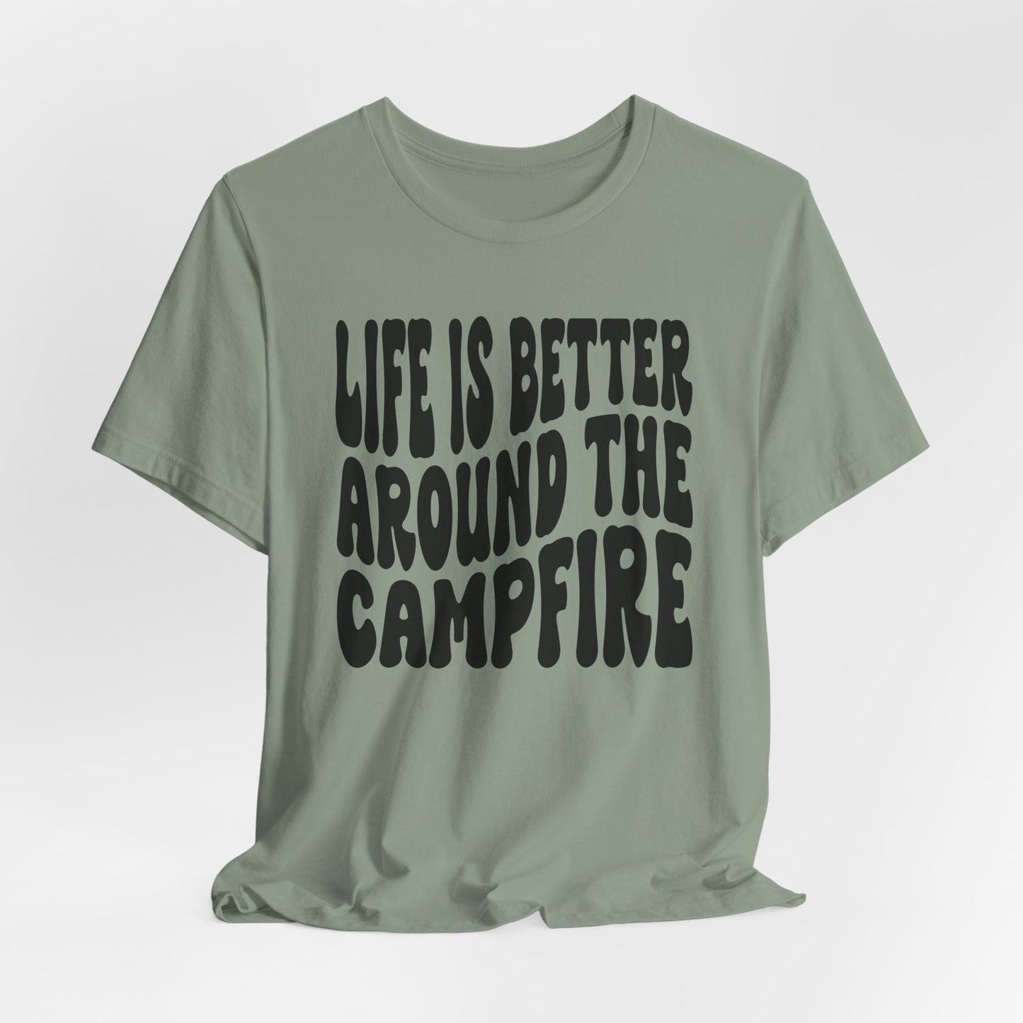 Life Is Better Around The Campfire Tee