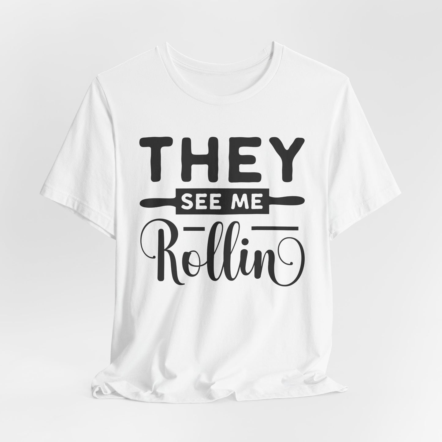 They See Me Rollin Tee