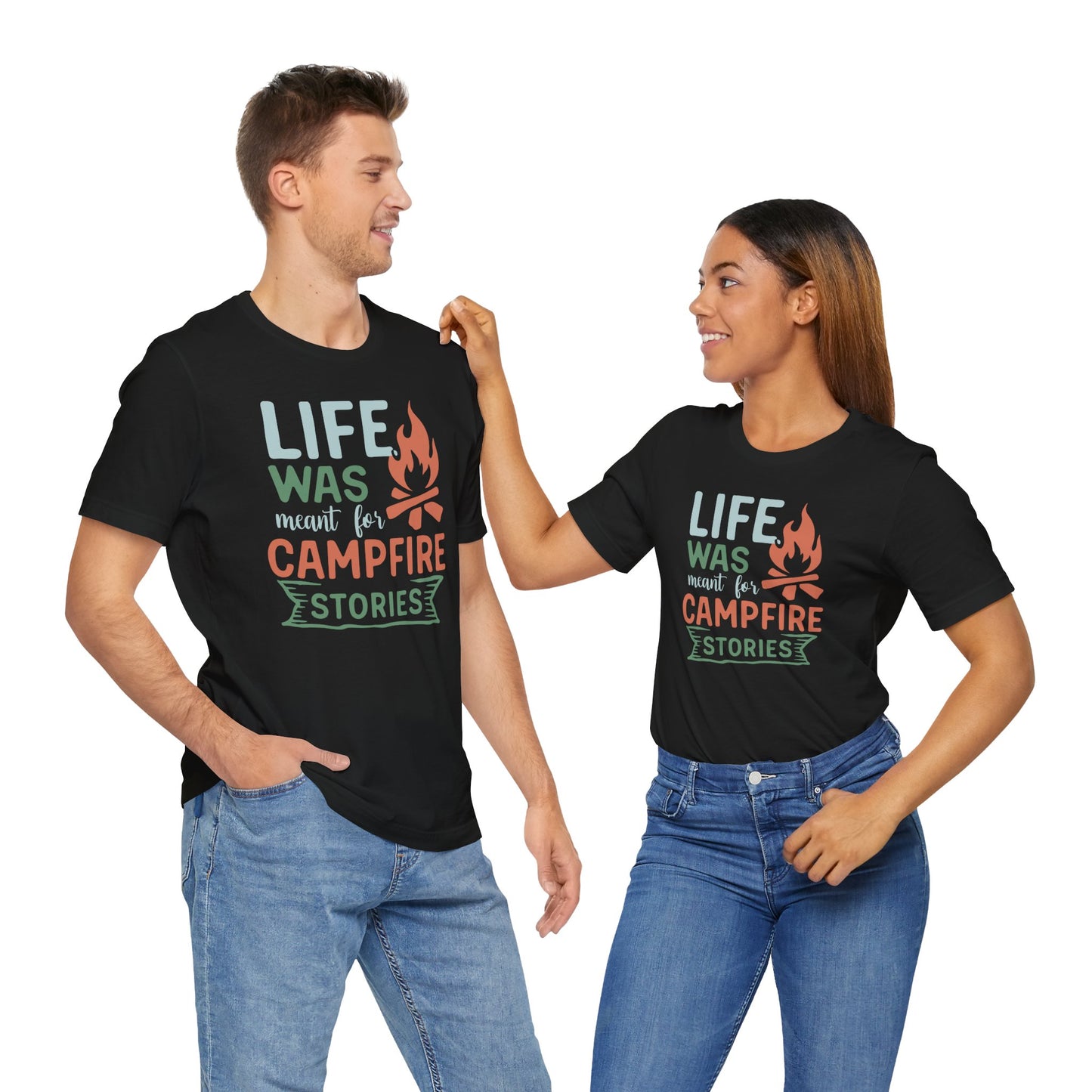 Life Was Meant for Campfire Stories Tee