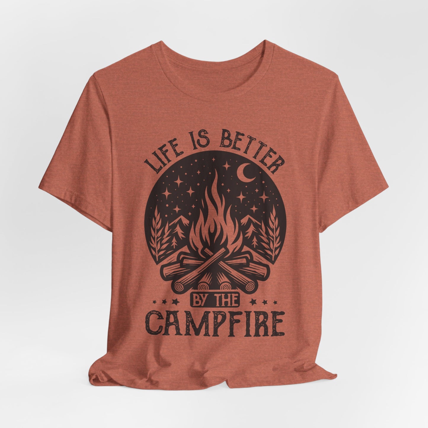 Life is Better By The Campfire Tee