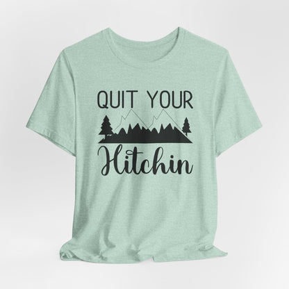Quit Your  Hitchin Tee