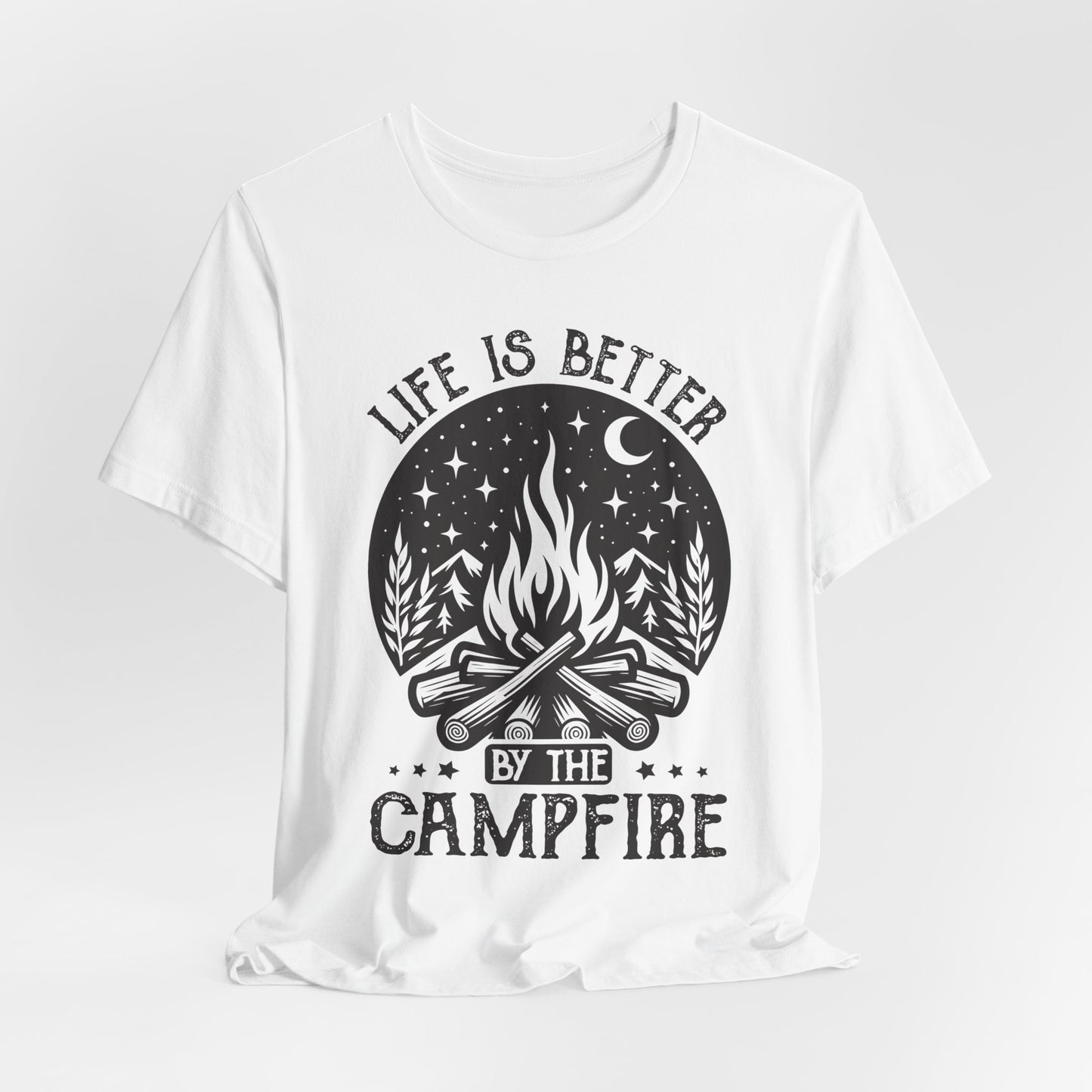 Life is Better By The Campfire Tee