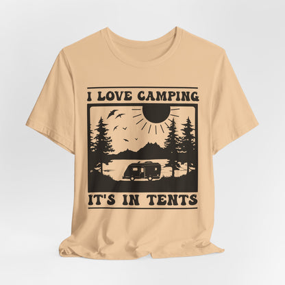 I Love Camping It's In Tents Tee