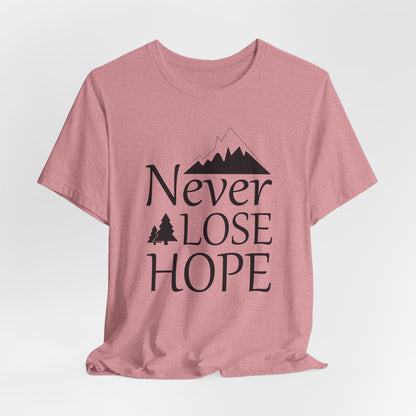 Never Lose Hope  Tee