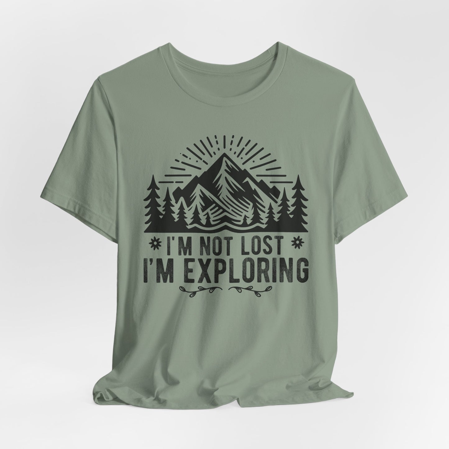 I'm Not Lost I'm Exploring Tee