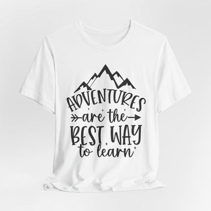 Adventures are the best way to learn Tee