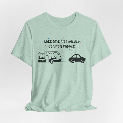 Lass Uns Mal Wieder Campen Fahren Tee