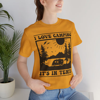 I Love Camping It's In Tents Tee