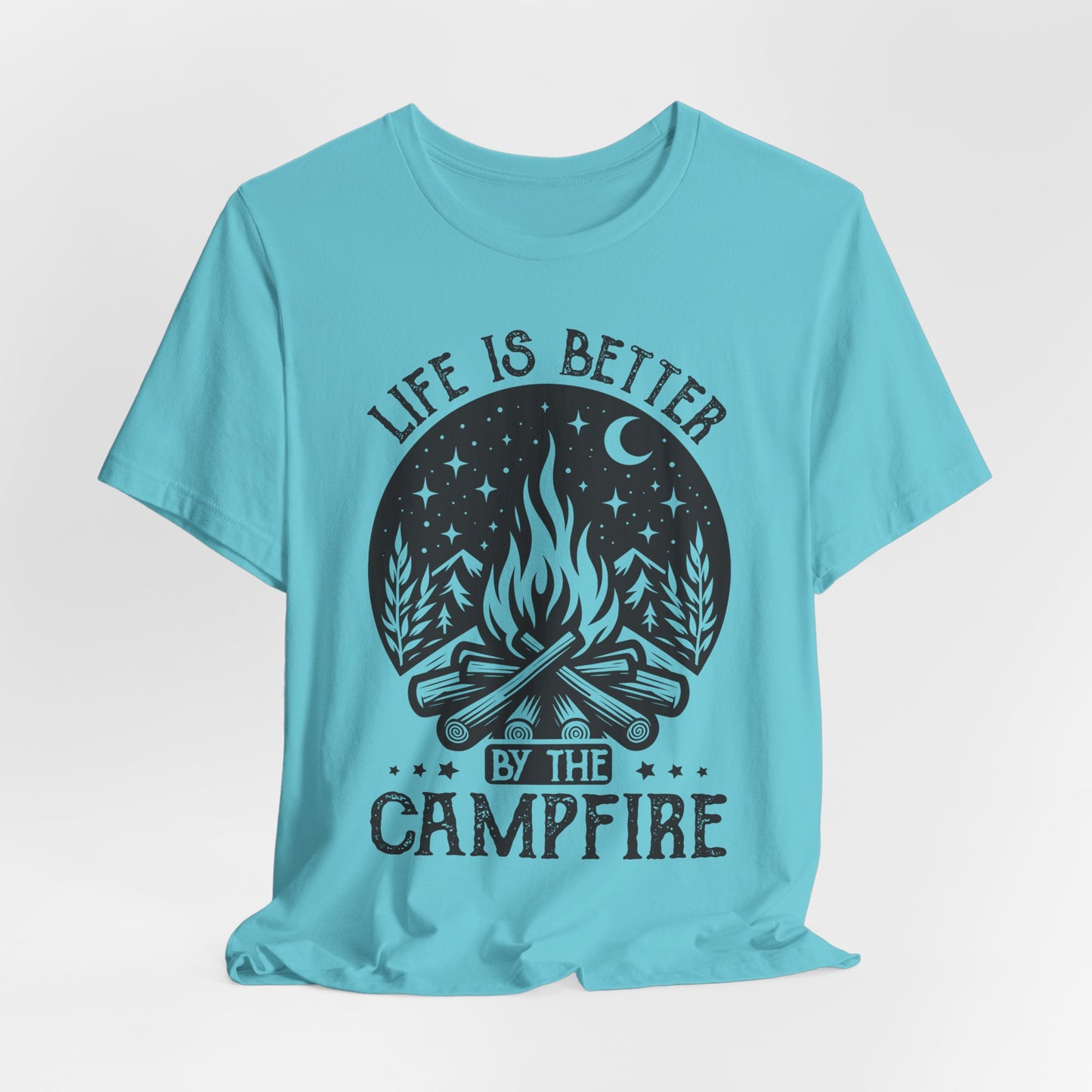 Life is Better By The Campfire Tee