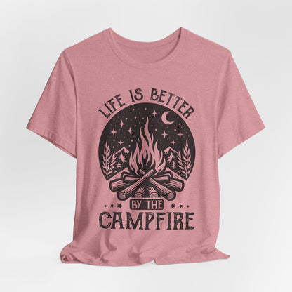 Life is Better By The Campfire Tee