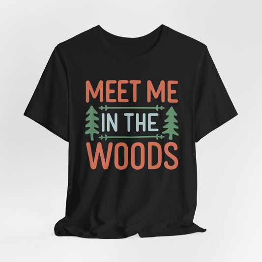 Meet me in the woods Tee