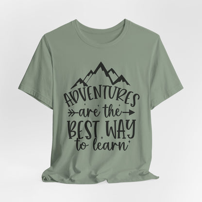 Adventures are the best way to learn Tee