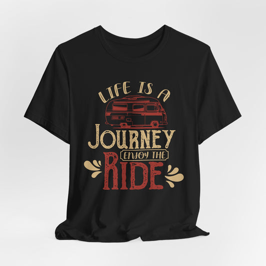 Life Is A Journey Enjoy The Ride Tee