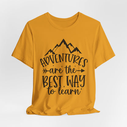 Adventures are the best way to learn Tee