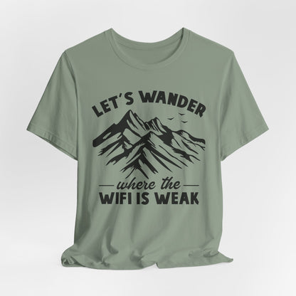 Let's Wander Where The Wifi Is Weak Tee