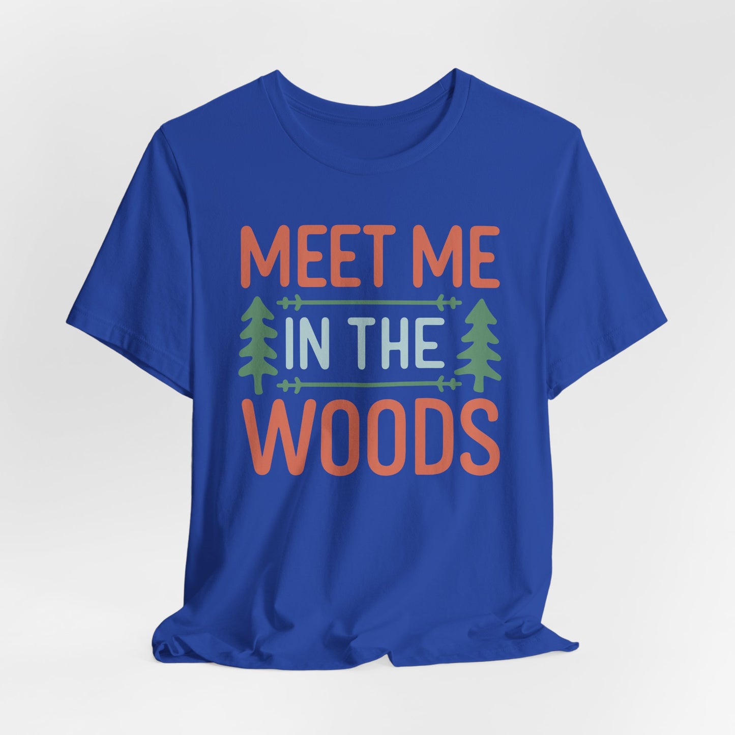 Meet me in the woods Tee