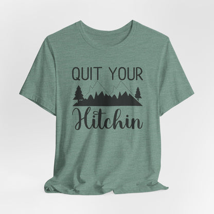 Quit Your  Hitchin Tee
