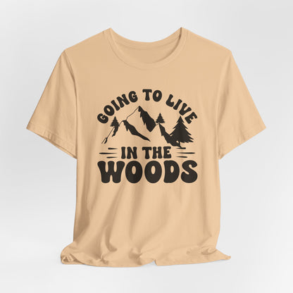 Going To Live In The Woods Tee