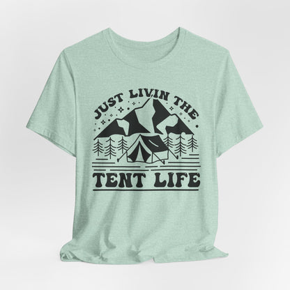 Just Livin The Tent Life Tee