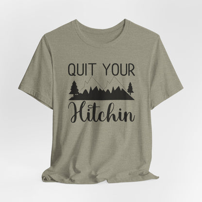 Quit Your  Hitchin Tee
